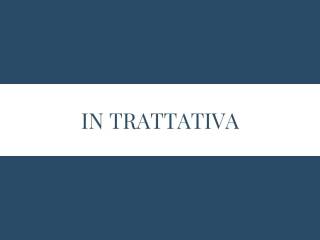 IMMOBILE IN TRATTATIVA